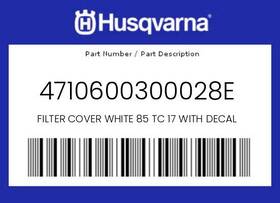 4710600300028e Husqvarna Genuine Filter Cover White 85 Tc 17 With Decal -