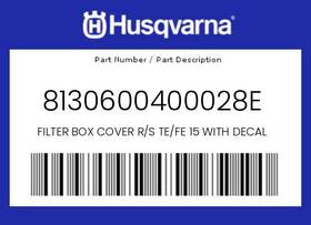 8130600400028e Husqvarna Genuine Filter Box Cover R/s Te/fe 15 With Decal -