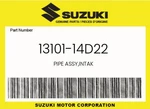 Suzuki Genuine Pipe Assy,intak 13101-14D22. Fixed Price $46.28.