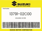 Suzuki Genuine Holder, Filter 13791-02C00. Fixed Price $16.69.