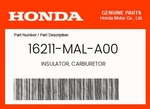 Honda Genuine Insulator, Carburetor 16211-MAL-A00. Fixed Price $15.95.