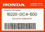 Honda Genuine Insulator, Carburetor 16220-GC4-600. Fixed Price $40.36.