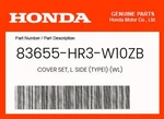 Honda Genuine Cover Set, L. Side (TYPE1) (wl) 83655-HR3-W10ZB. Fixed Price $53.67.