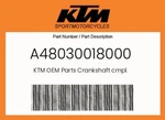 Ktm Genuine Crankshaft Cmpl. - A48030018000. Fixed Price $833.08.