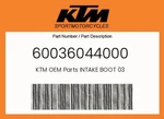 Ktm Genuine Intake Boot - 60036044000. Fixed Price $42.85.