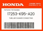 Honda Genuine Tube, Air Cleaner Connecting 17253-K95-A20. Fixed Price $26.25.