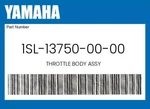 Yamaha Genuine Throttle Body Assy 1SL-13750-00-00. Fixed Price $461.15.