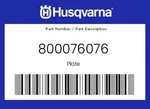Husqvarna Genuine Plate - 800076076. Fixed Price $22.42.