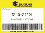 Suzuki Genuine Pipe,intake 13110-37F21. Fixed Price $58.83.