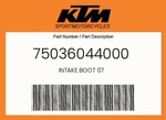 Ktm Genuine Intake Boot 07 - 75036044000. Fixed Price $42.76.