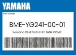 Yamaha Genuine Fuel Tank Comp. BME-YG241-00-01. Fixed Price $696.08.