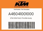 Ktm Genuine Throttle Body - A46041001000. Fixed Price $282.17.