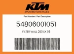 Ktm Genuine Filter Wall 250 Sx 03 - 54806001051. Fixed Price $24.19.
