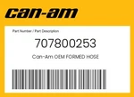 Can-am Genuine Formed Hose 707800253. Fixed Price $13.38.
