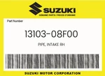 Suzuki Genuine Pipe, Intake Rh 13103-08F00. Fixed Price $32.72.
