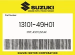 Suzuki Genuine Pipe Assy,intak 13101-49H01. Fixed Price $61.01.