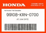 Honda Genuine Jet, Leak (#70) 99108-KRN-0700. Fixed Price $12.50.