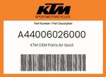 Ktm Genuine Air Boot - A44006026000. Fixed Price $53.25.