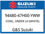 Suzuki Oem Part 94480-47H00-YWW Cowl, Under Lh (white). Fixed Price $312.95.