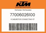 Ktm Genuine Caburetor Connecting 07 - 77006026100. Fixed Price $49.93.