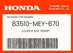 Honda Genuine Cover, R. Side *R292R* 83510-MEY-670. Fixed Price $91.47.