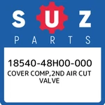 18540-48H00-000 Suzuki Cover COMP,2ND Air Cut Valve 1854048H00000, New Genuine. Fixed Price $21.64.