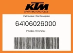 Ktm Genuine Intake Channel - 64106026000. Fixed Price $25.32.
