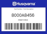 Husqvarna Genuine Inleet Valve - 8000A8456. Fixed Price $239.63.