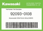 Kawasaki Genuine SEAL,3X805 92093-0108. Fixed Price $12.22.